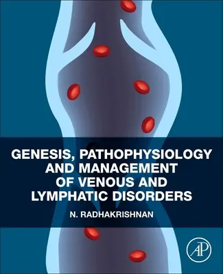 Génesis, fisiopatología y gestión de los trastornos venosos y linfáticos - Genesis, Pathophysiology and Management of Venous and Lymphatic Disorders