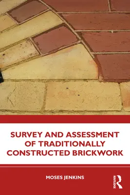 Estudio y evaluación de la mampostería tradicional - Survey and Assessment of Traditionally Constructed Brickwork