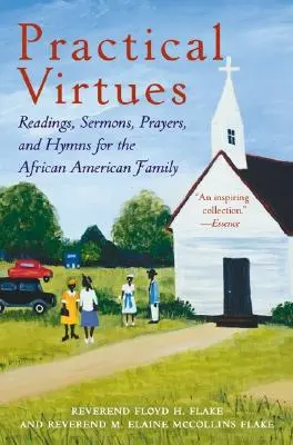 Virtudes prácticas: Lecturas, sermones, oraciones e himnos para la familia afroamericana - Practical Virtues: Readings, Sermons, Prayers, and Hymns for the African American Family