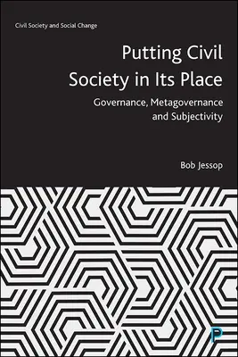 Poner a la sociedad civil en su lugar: Gobernanza, metagobernanza y subjetividad - Putting Civil Society in Its Place: Governance, Metagovernance and Subjectivity