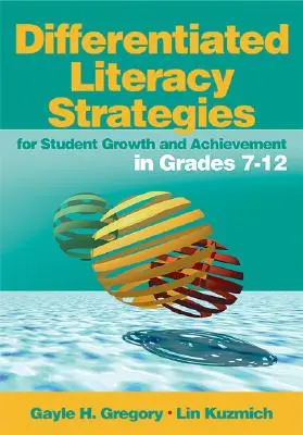 Estrategias de alfabetización diferenciada para el crecimiento y el rendimiento de los alumnos de 7.º a 12.º grado - Differentiated Literacy Strategies for Student Growth and Achievement in Grades 7-12