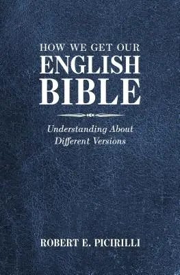 Cómo Obtenemos Nuestra Biblia en Inglés: Entendiendo las Diferentes Versiones - How We Get Our English Bible: Understanding About Different Versions