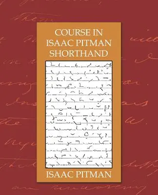 Curso de taquigrafía Isaac Pitman - Course in Isaac Pitman Shorthand