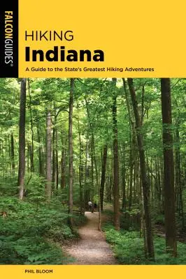 Senderismo en Indiana: Guía de las mejores aventuras de senderismo del estado - Hiking Indiana: A Guide to the State's Greatest Hiking Adventures