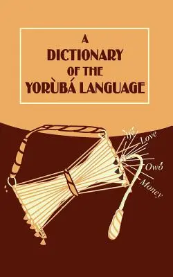 Diccionario de la lengua yoruba - A Dictionary of the Yoruba Language