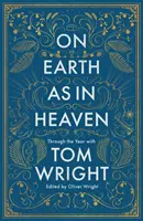 En la tierra como en el cielo - A lo largo del año con Tom Wright - On Earth as in Heaven - Through the Year With Tom Wright