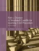 Patt v. Donner - Un caso simulado para aprender procedimiento civil - Patt v. Donner - A Simulated Casefile for Learning Civil Procedure