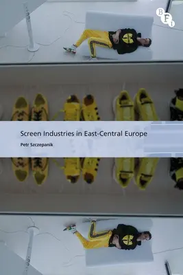 Industrias cinematográficas de Europa Central y Oriental - Screen Industries in East-Central Europe