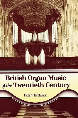 La música de órgano británica del siglo XX - British Organ Music of the Twentieth Century