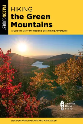 Senderismo por las Green Mountains: Guía de 40 de las mejores rutas de senderismo de la región - Hiking the Green Mountains: A Guide to 40 of the Region's Best Hiking Adventures