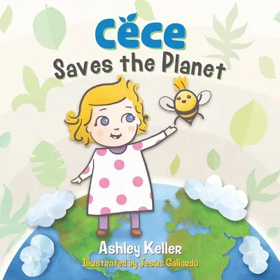 Cece salva el planeta - Cece Saves the Planet