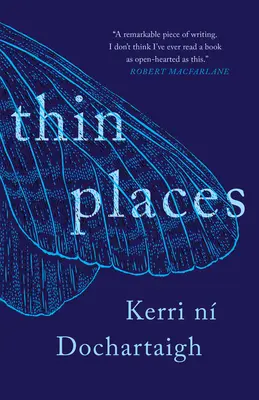 Thin Places: Una historia natural de curación y hogar - Thin Places: A Natural History of Healing and Home