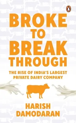 De la bancarrota al avance: El ascenso de la mayor empresa láctea privada de la India - Broke to Breakthrough: The Rise of India's Largest Private Dairy Company