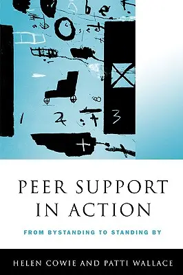 El apoyo entre iguales en acción: De la indiferencia a la solidaridad - Peer Support in Action: From Bystanding to Standing by
