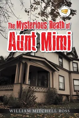 La misteriosa muerte de la tía Mimi - The Mysterious Death of Aunt Mimi