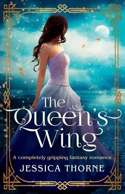 El ala de la reina: Un apasionante romance fantástico - The Queen's Wing: A Completely Gripping Fantasy Romance