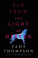 Lejos de la luz del cielo - Un regreso triunfal a la ciencia ficción del autor ganador del premio Arthur C. Clarke - Far from the Light of Heaven - A triumphant return to science fiction from the Arthur C. Clarke Award-winning author