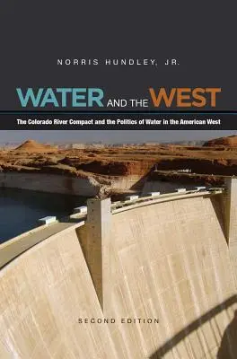 El agua y el Oeste: El pacto del río Colorado y la política del agua en el Oeste americano - Water and the West: The Colorado River Compact and the Politics of Water in the American West