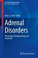 Trastornos suprarrenales: Fisiología, fisiopatología y tratamiento - Adrenal Disorders: Physiology, Pathophysiology and Treatment