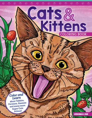 Libro para colorear de gatos y gatitos: ¡Colorea y aprende sobre tabbies, persas, siameses y muchos más felinos superlindo! - Cats & Kittens Coloring Book: Color and Learn about Tabbies, Persians, Siamese and Many More Super Cute Felines!