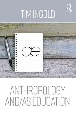 Antropología y educación - Anthropology and/as Education