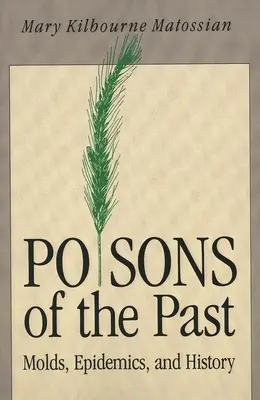 Venenos del pasado: Mohos, epidemias e historia (Revisado) - Poisons of the Past: Molds, Epidemics, and History (Revised)