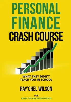 Curso acelerado de finanzas personales: Lo que no te enseñaron en la escuela - Personal Finance Crash Course: What They Didn't Teach You in School