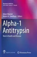 Alfa-1 Antitripsina: Papel en la salud y la enfermedad - Alpha-1 Antitrypsin: Role in Health and Disease