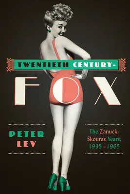 Twentieth Century-Fox: Los años Zanuck-Skouras, 1935-1965 - Twentieth Century-Fox: The Zanuck-Skouras Years, 1935-1965