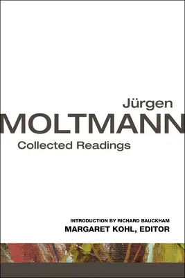 Jurgen Moltmann: Lecturas recopiladas - Jurgen Moltmann: Collected Readings