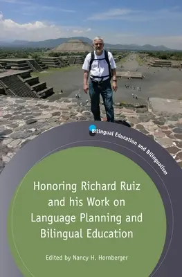 Homenaje a Richard Ruiz y a su trabajo sobre planificación lingüística y educación bilingüe - Honoring Richard Ruiz and His Work on Language Planning and Bilingual Education