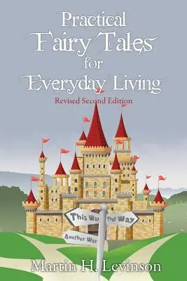 Cuentos de hadas prácticos para la vida diaria: Segunda edición revisada - Practical Fairy Tales for Everyday Living: Revised Second Edition