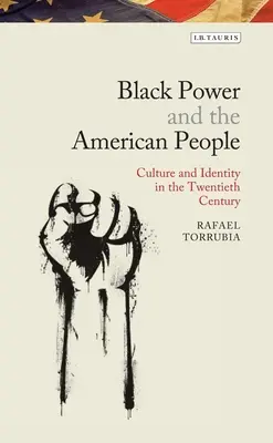El poder negro y el pueblo estadounidense: El legado cultural del radicalismo negro - Black Power and the American People: The Cultural Legacy of Black Radicalism