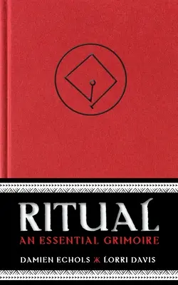 Ritual: Un Grimorio Esencial - Ritual: An Essential Grimoire