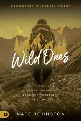 Los salvajes: The Pioneer Call of Emerging Voices from the Wilderness to the Frontlines (La llamada pionera de las voces emergentes del desierto a la primera línea) - The Wild Ones: The Pioneer Call of Emerging Voices from the Wilderness to the Frontlines