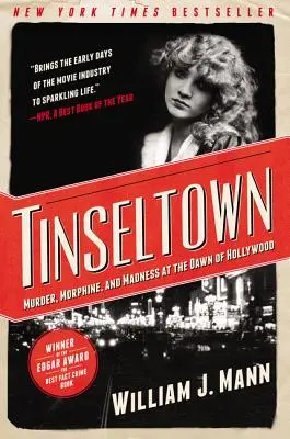 Tinseltown: Asesinato, morfina y locura en los albores de Hollywood - Tinseltown: Murder, Morphine, and Madness at the Dawn of Hollywood