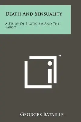 Muerte y sensualidad: Un estudio sobre el erotismo y el tabú - Death And Sensuality: A Study Of Eroticism And The Taboo