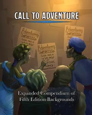 Llamada a la aventura: Compendio ampliado de Trasfondos de Quinta Edición - Call To Adventure: Expanded Compendium of Fifth Edition Backgrounds