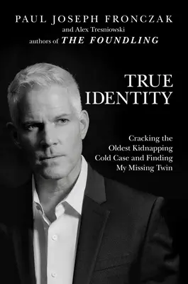 True Identity: Cómo descifrar el caso más antiguo de secuestro y encontrar a mi gemela desaparecida - True Identity: Cracking the Oldest Kidnapping Cold Case and Finding My Missing Twin