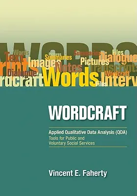 Wordcraft: Análisis Cualitativo de Datos Aplicado (Qda):: Herramientas para Servicios Sociales Públicos y Voluntarios - Wordcraft: Applied Qualitative Data Analysis (Qda):: Tools for Public and Voluntary Social Services