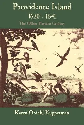 La isla de Providence, 1630-1641: La otra colonia puritana - Providence Island, 1630-1641: The Other Puritan Colony