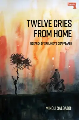 Doce gritos desde casa: en busca de los desaparecidos de Sri Lanka - Twelve Cries from Home: In Search of Sri Lanka's Disappeared