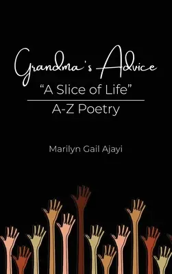 El consejo de la abuela Poesía de la A a la Z - Grandma's Advice A Slice of Life A-Z Poetry