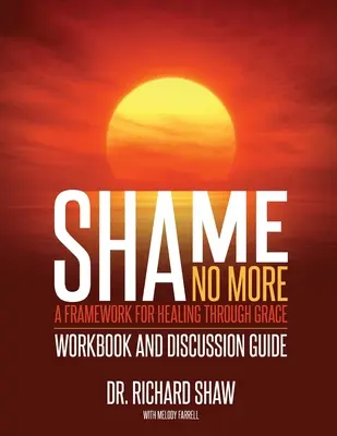 Shame No More Libro de ejercicios y guía de debate - Shame No More Workbook and Discussion Guide