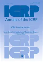 Publicación 99 del Icrp: Low-Dose Extrapolation of Radiation-Related Cancer Risk (Extrapolación de dosis bajas del riesgo de cáncer relacionado con la radiación) - Icrp Publication 99: Low-Dose Extrapolation of Radiation-Related Cancer Risk