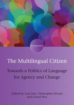 El ciudadano multilingüe: Hacia una política lingüística para la acción y el cambio - The Multilingual Citizen: Towards a Politics of Language for Agency and Change