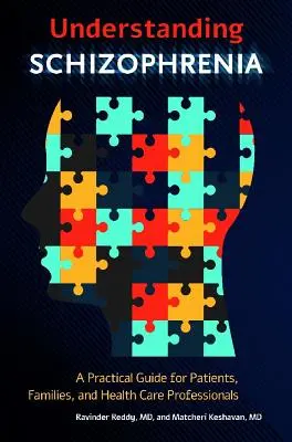 Comprender la esquizofrenia: Guía práctica para pacientes, familiares y profesionales de la salud - Understanding Schizophrenia: A Practical Guide for Patients, Families, and Health Care Professionals