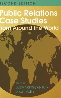Casos prácticos de relaciones públicas en todo el mundo (2ª edición) - Public Relations Case Studies from Around the World (2nd Edition)