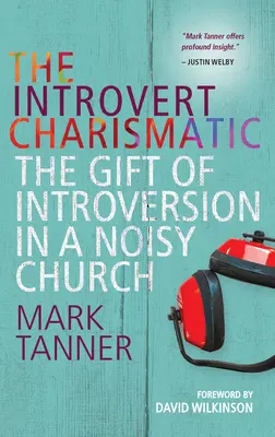 Carismáticos introvertidos - El don de la introversión en una iglesia ruidosa - Introvert Charismatic - The gift of introversion in a noisy church