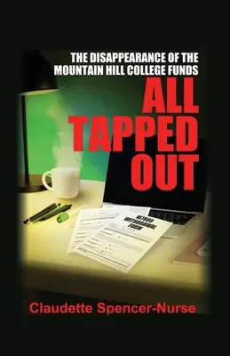 All Tapped Out: La desaparición de los fondos del Mountain Hill College - All Tapped Out: The Disappearance of the Mountain Hill College Funds